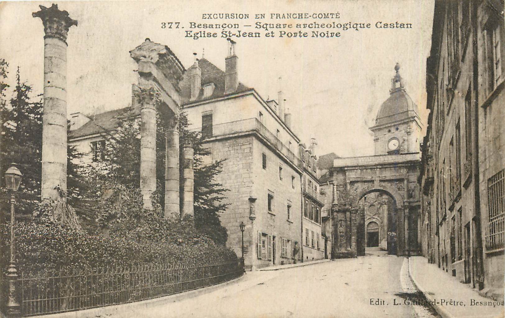 CPA EXCURSION EN FRANCHE-COMPTE 377. Besancon-Square archelogique.Eglise St Jean et Porte Noire