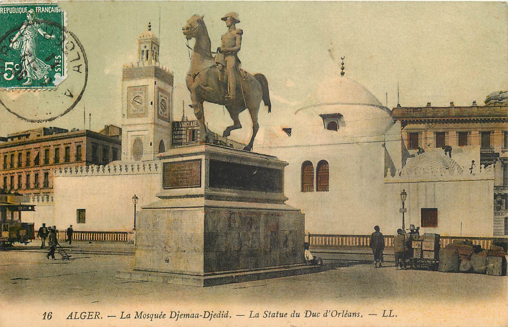 Algér — La Mosquée Djemaa-Djedid — La Statue du Duc d'Orléans — LL.