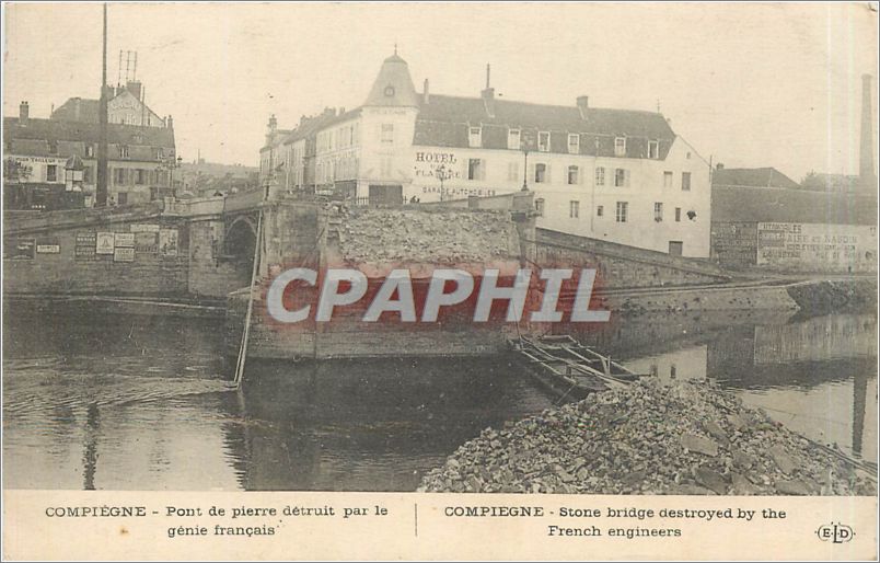CPA Compiegne Pont de pierre detruit par le genie francais 