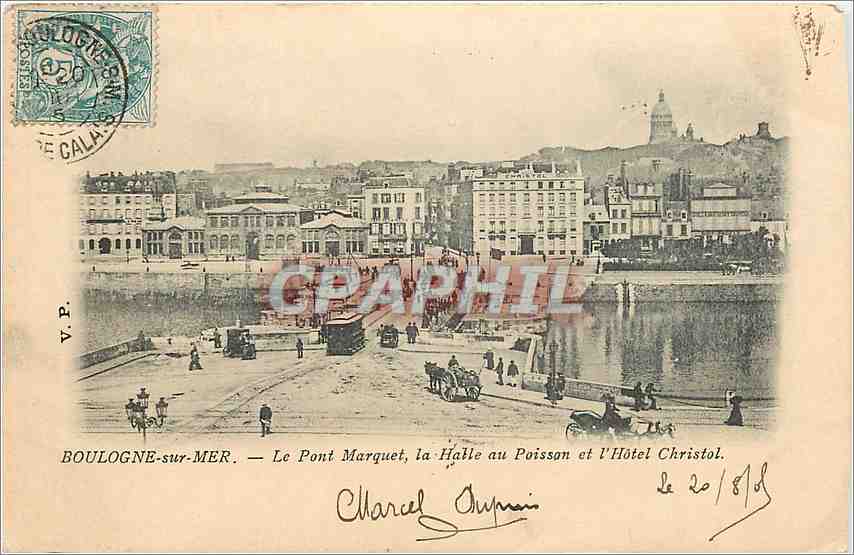 CPA Boulogne sur Mer Le Pont Marquet la Halle au Poisson et l'Hotel Christal 