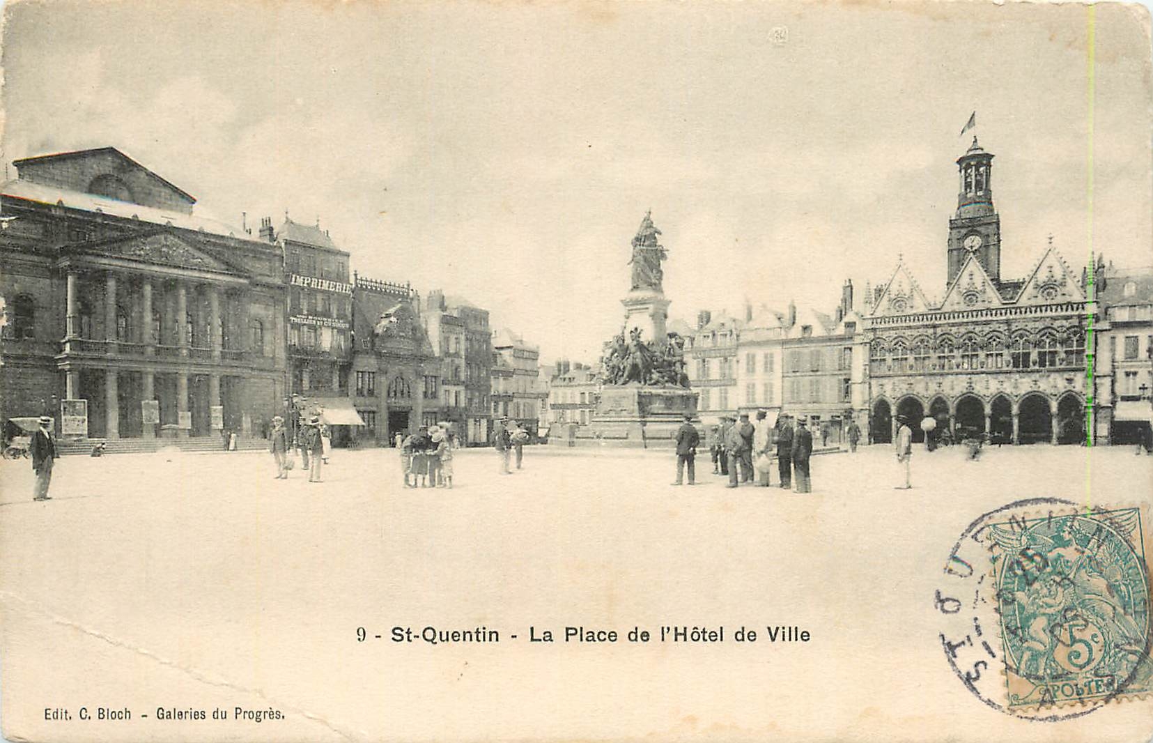 St-Quentin - La Place de l'Hôtel de Ville — Edit. C. Bloch - Galeries du Progrès, n°9