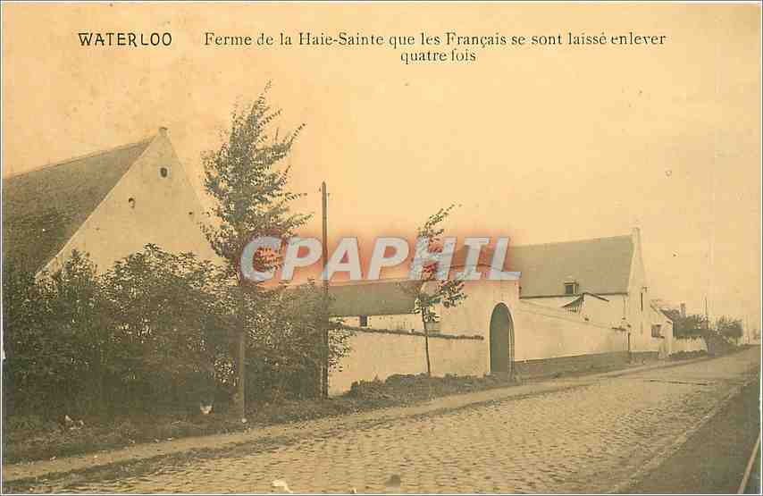 CPA Wateloo Ferme de la Haie Sainte que les Francaise se sont laisse enlever quatre fois 