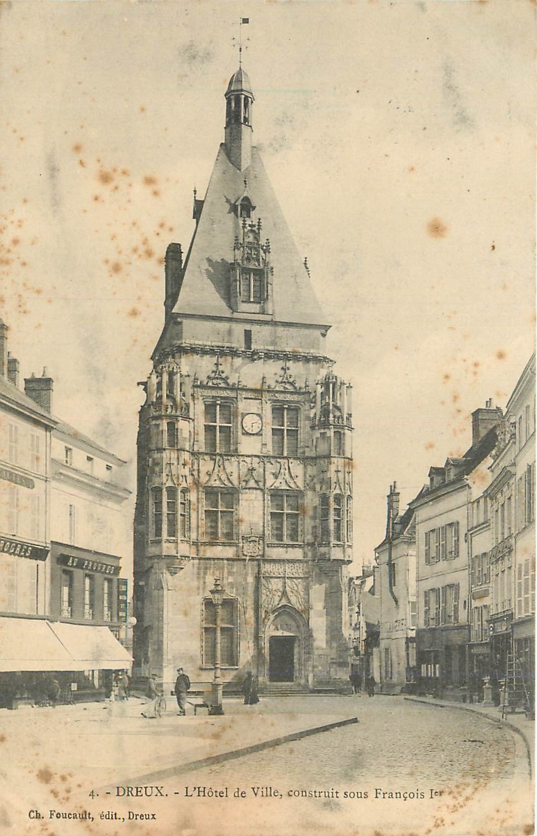Dreux - L'Hôtel de Ville, construit sous François Ier — Ch. Foucault, édit., Dreux