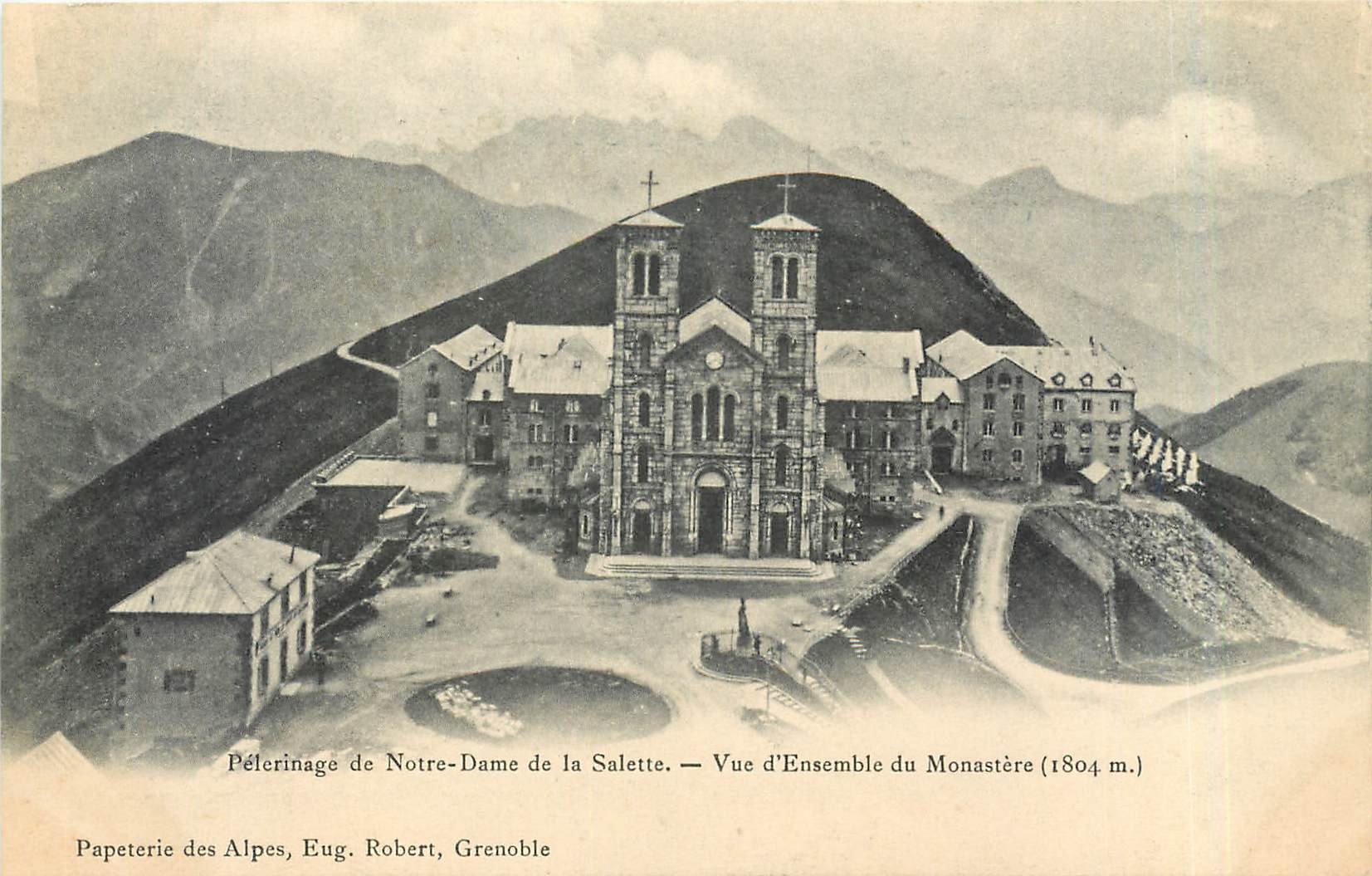 Pélerinage de Notre-Dame de la Salette — Vue d'Ensemble du Monastère (1804 m.) — Papeterie des Alpes, Eug. Robert, Grenoble