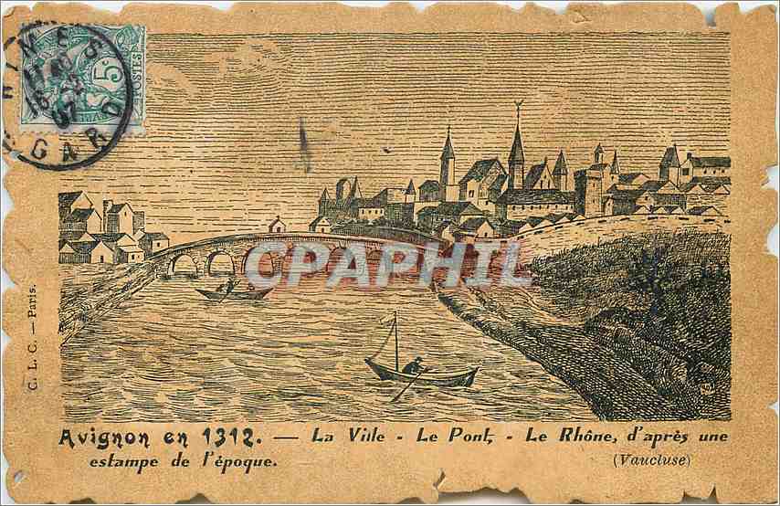 Avignon en 1312 — La Ville - Le Pont - Le Rhône, d'après une estampe de l'époque — C.L.C. - Paris