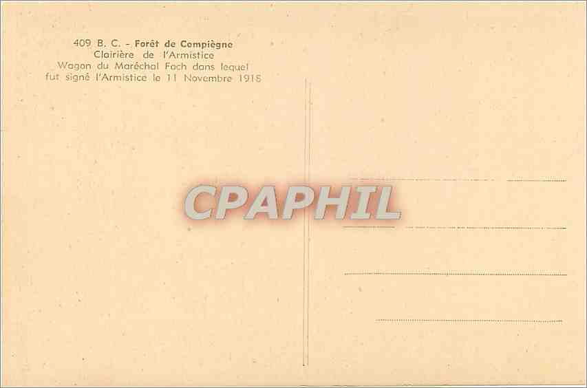 CPA Foret de Compiegne Clairiere de l'Armistice Wagon du Marechal Foch dans Leuel fut signe l'Armist — Rückseite
