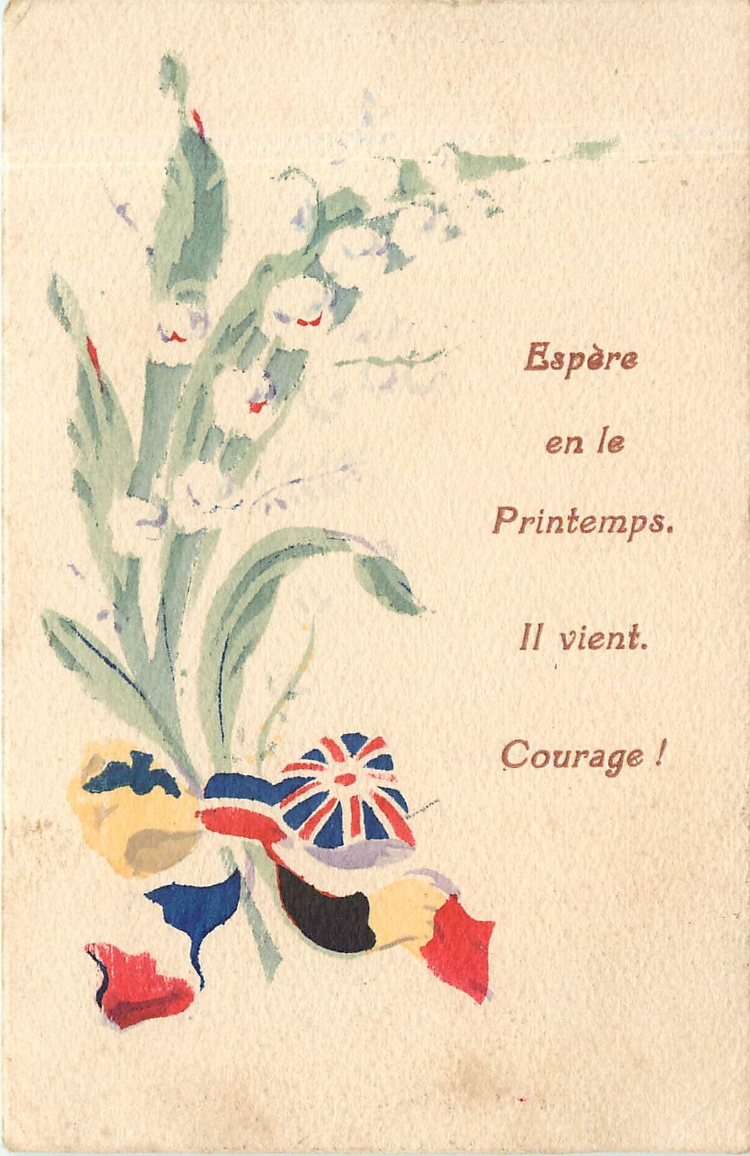 CPA Espere en le Printerms II vient Courage Fleurs Militaria Drapeaux