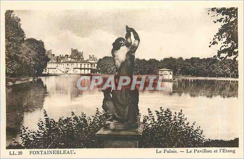 Fontainebleau — Le Palais, Le Pavillon et l'Étang — LL.20 — Ch. des Arts Photomecanique Strasbourg