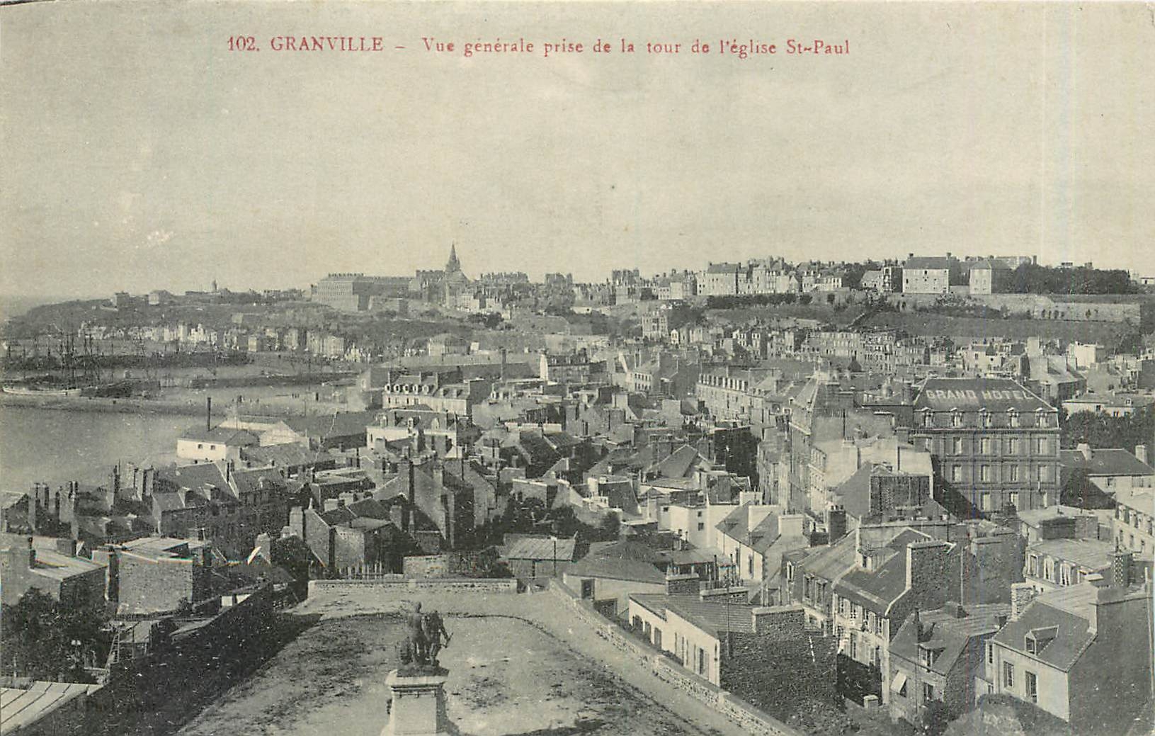 Granville — Vue générale prise de la tour de l'église St-Paul — Éditeur : 102