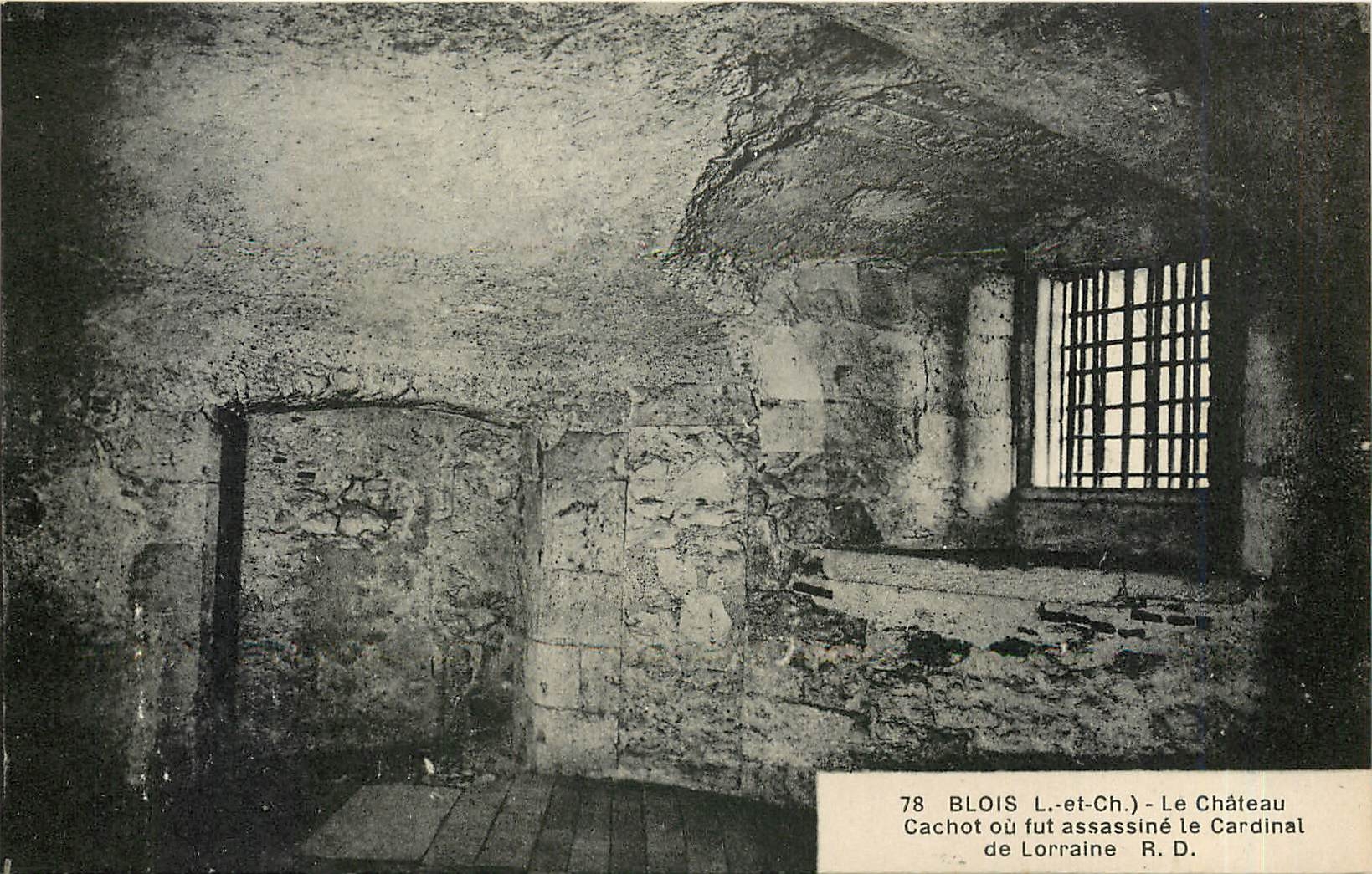 CPA Blois L et Ch Le Chateau Cachot ou fut assassine le Cardinal de Lorraine 