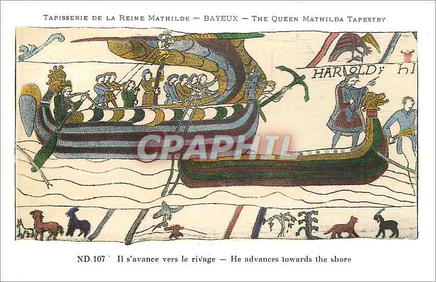 Tapisserie de la Reine Mathilde — Bayeux — The Queen Mathilda Tapestry — ND 107 — Il s'avance vers le rivage