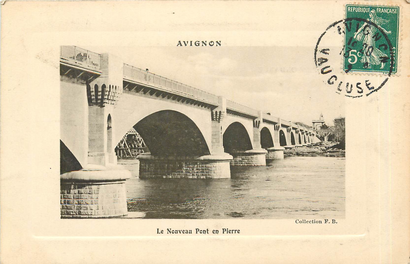 Le Nouveau Pont en Pierre — Avignon — Collection F. B.