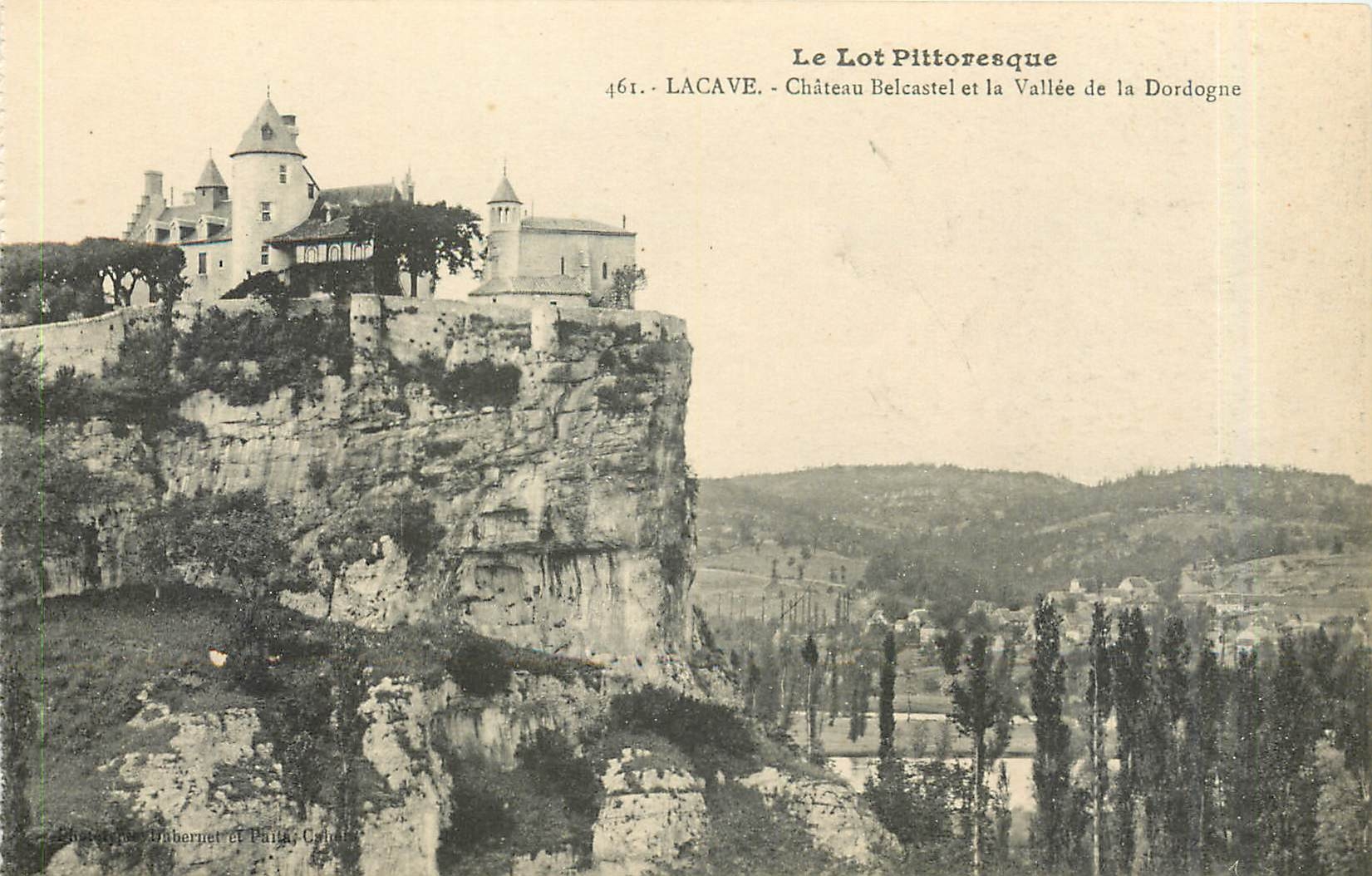 Château Belcastel et la Vallée de la Dordogne — Lacave — Éditeur : Dubernet et Paila, n° 461