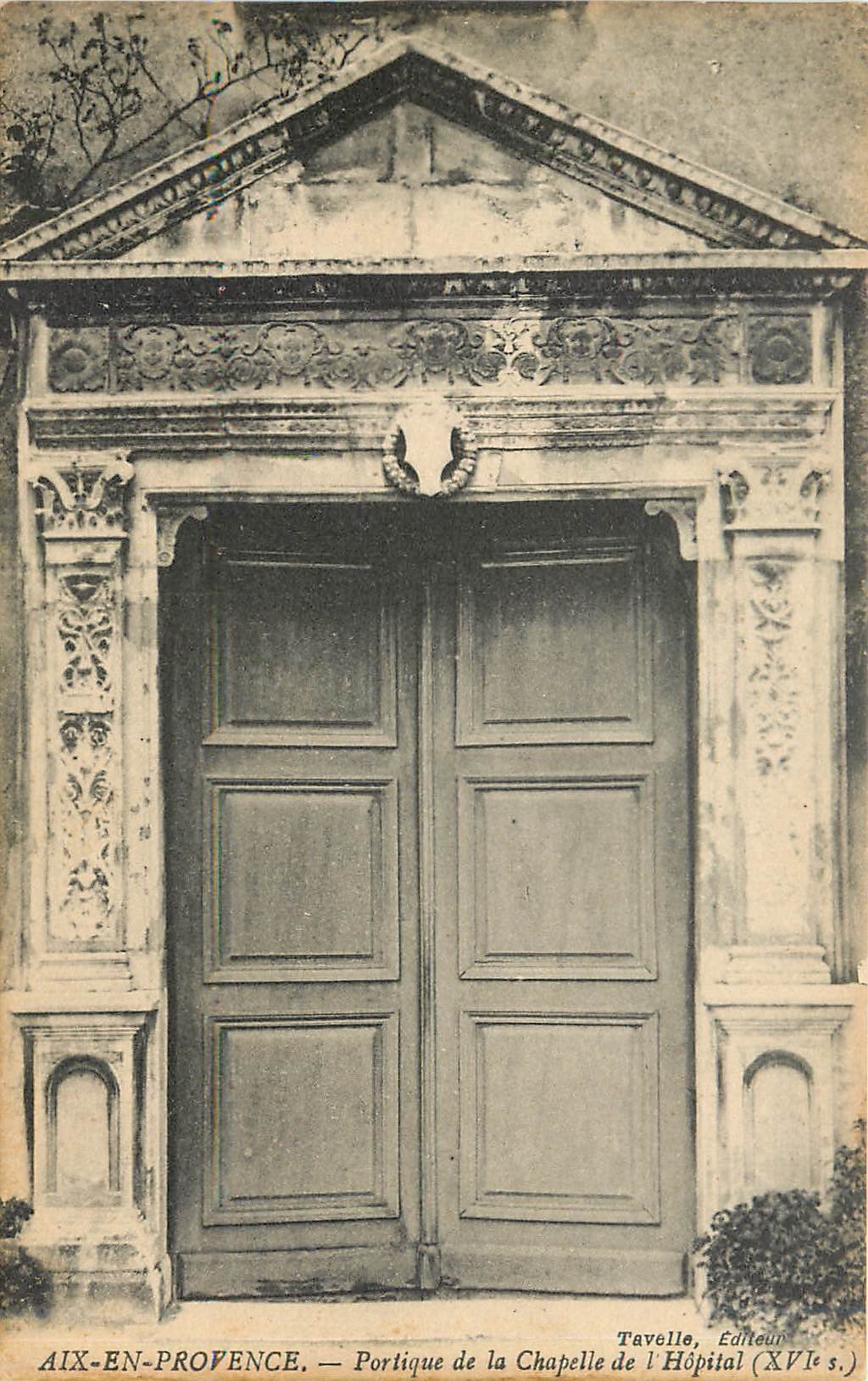 Aix-en-Provence — Portique de la Chapelle de l'Hôpital (XVIe s.) — Tavelle, Éditeur
