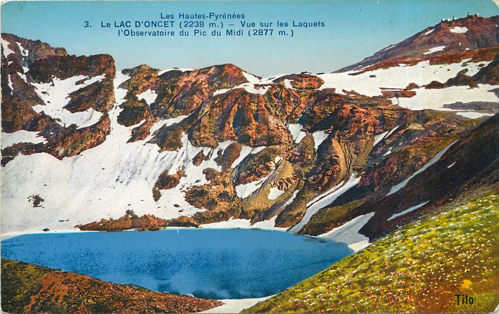 Les Hautes-Pyrénées — Le Lac d'Onçet (2238 m.) — Vue sur les Laquets, l'Observatoire du Pic du Midi (2877 m.) — Édition Tito, Bordeaux