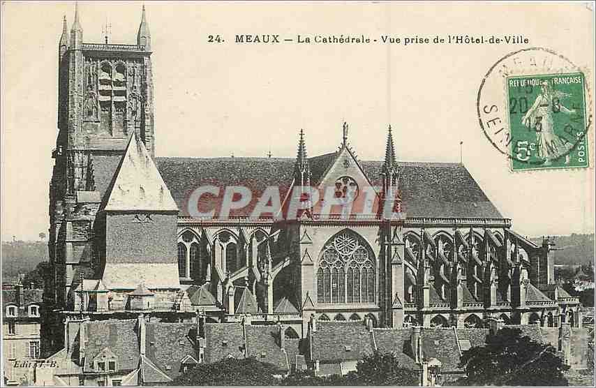 Meaux — La Cathédrale — Vue prise de l'Hôtel-de-Ville — Éditeur : REFUINOU FRANCAISE, n°24