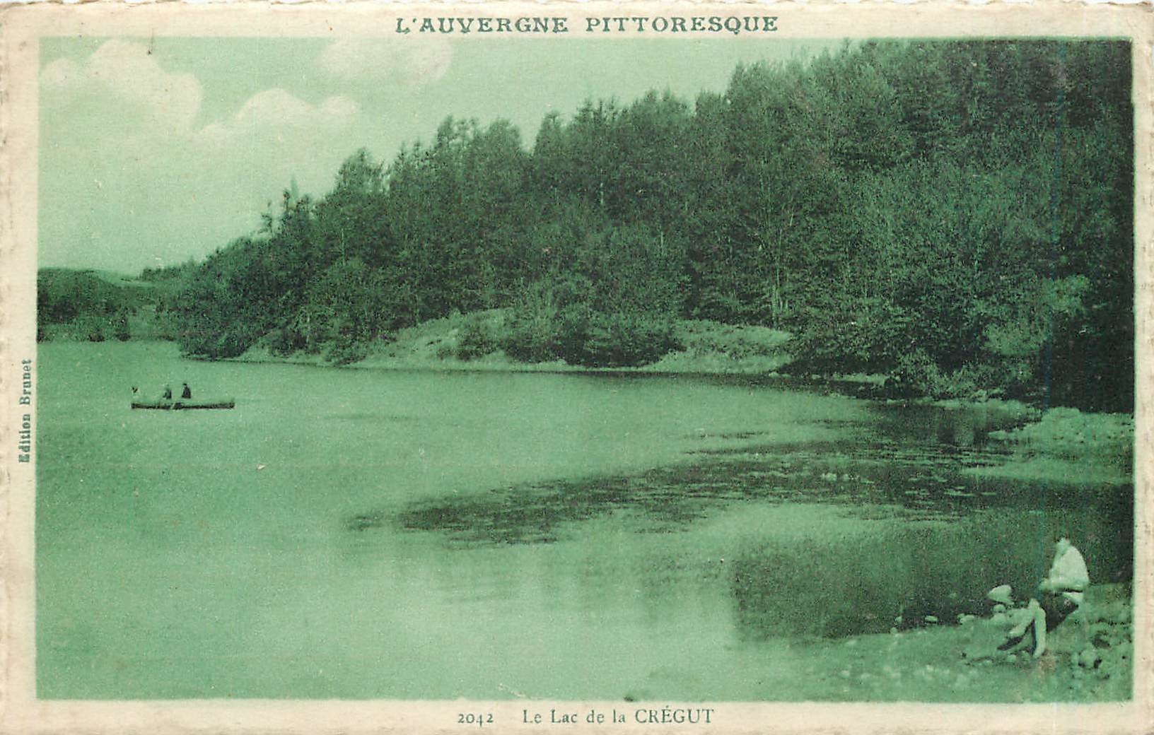 Le Lac de la Crégut — L'Auvergne pittoresque — Édition Brunet n°2042