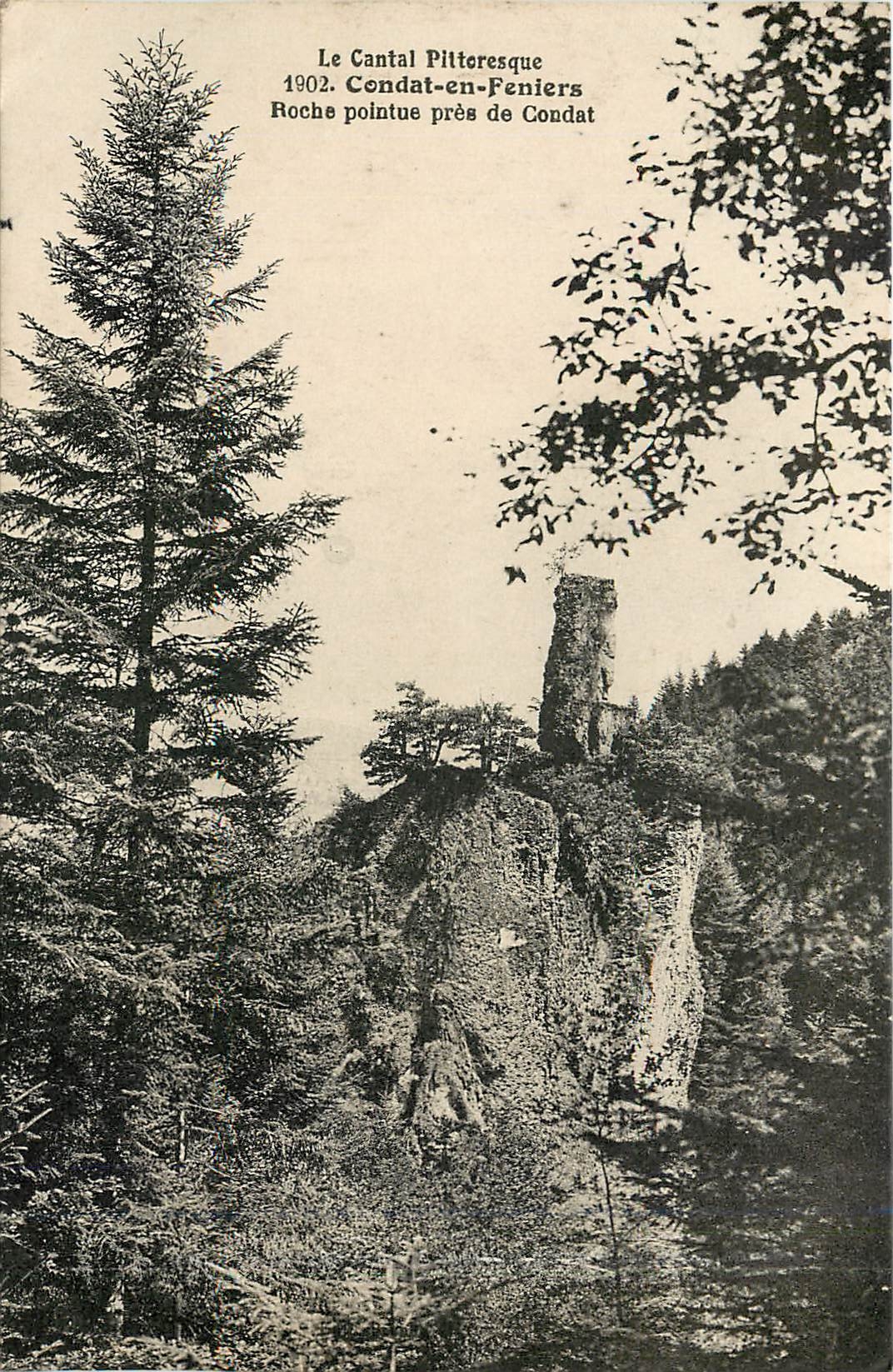 CPA Le Cantal Pittoresque Condat en Feniers Roche pointeu pres de Condat 