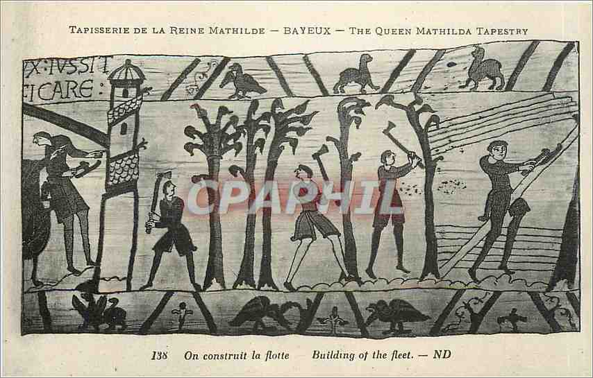 Tapisserie de la Reine Mathilde — Bayeux — The Queen Mathilda Tapestry — scène : Construction de la flotte — n° 138