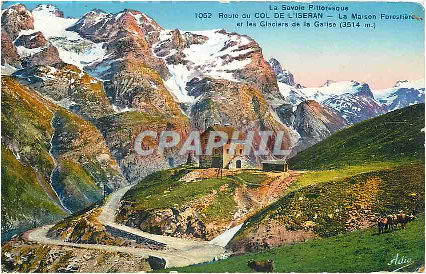 CPA La Savoie Pittoresque Route du Col de l'Iseran la Maison Forestiere et les Glaciers de la Galise