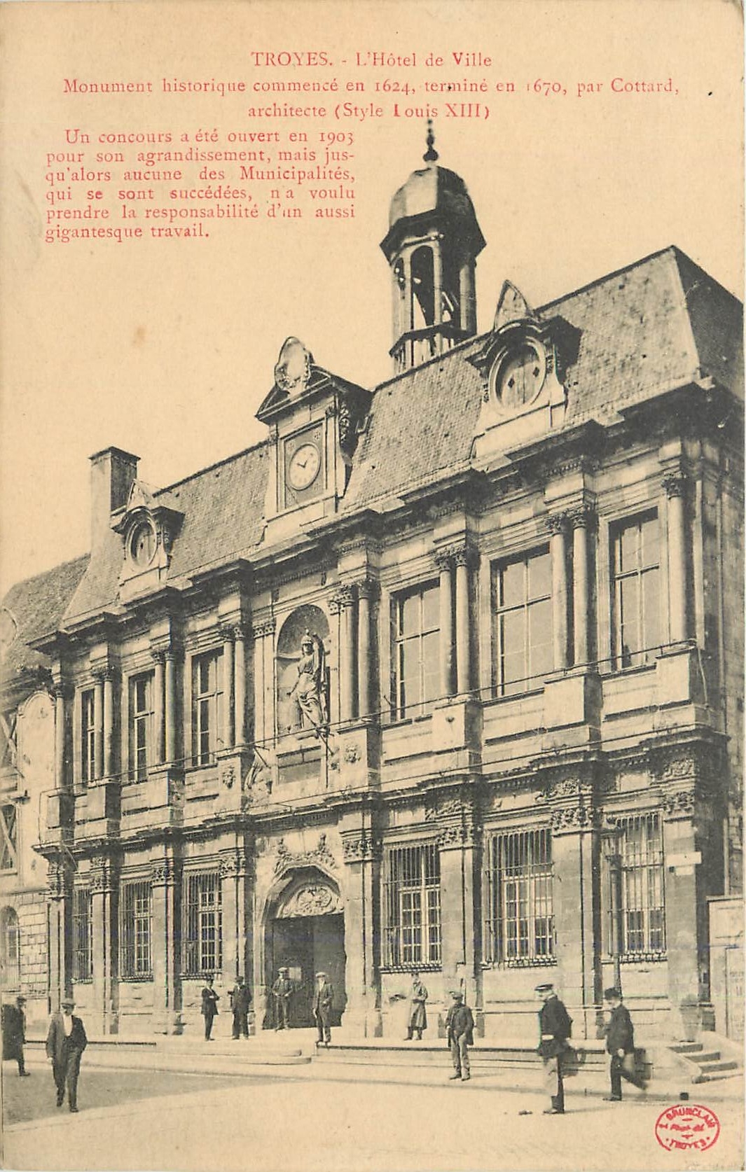 Troyes - L'Hôtel de Ville — Monument historique commencé en 1624, terminé en 1670, par Cottard (Style Louis XIII)