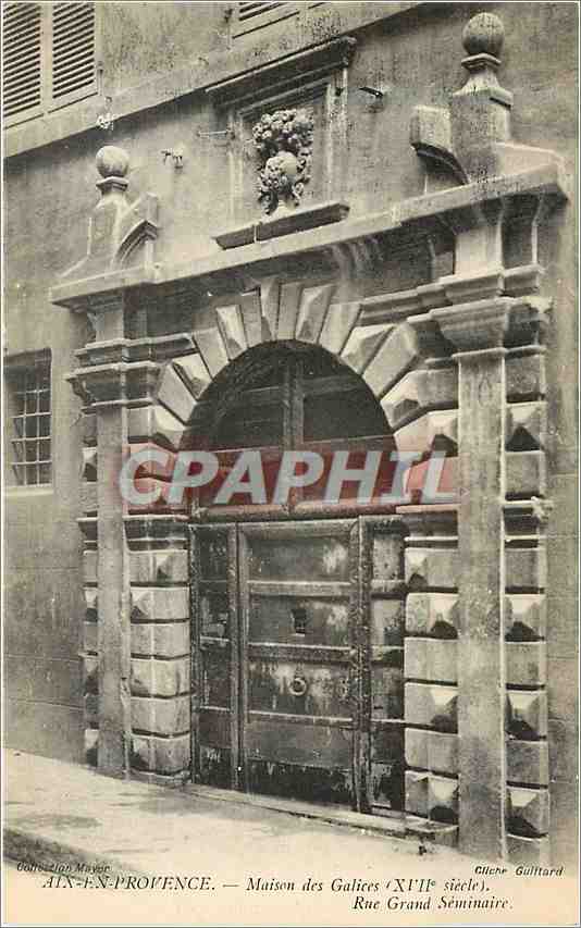 AIX-EN-PROVENCE — Maison des Galices (XVIIe siècle), Rue Grand Séminaire — G. Gulliard