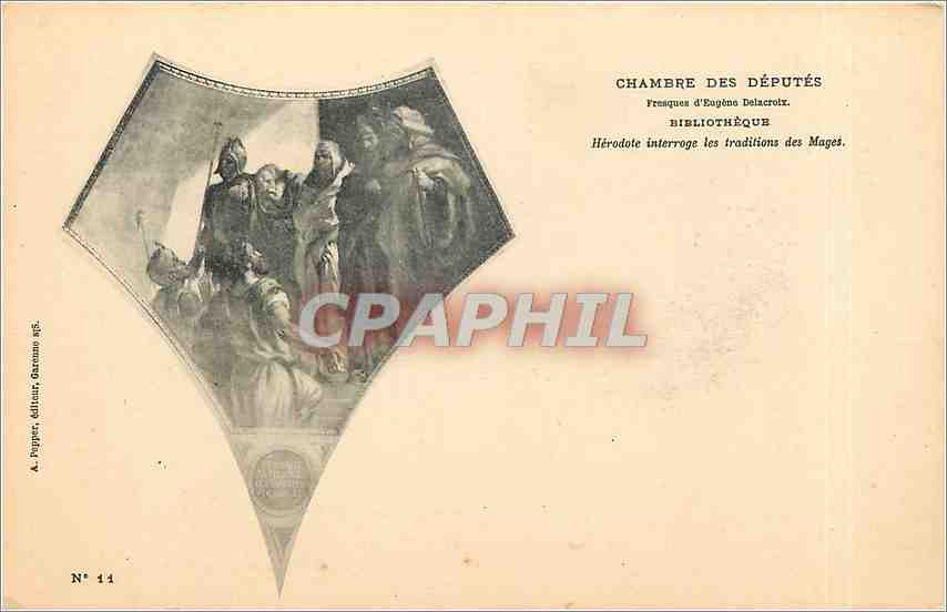 Chambre des Députés — Fresques d'Eugène Delacroix — Hérodotе interroge les traditions des Mages — Éditeur A. Papper, Paris, n° 11