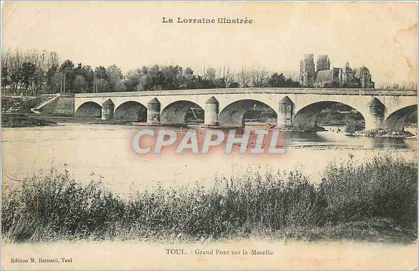 TOUL - Grand Pont sur la Moselle — La Lorraine illustrée, Édition M. Bernard, Toul