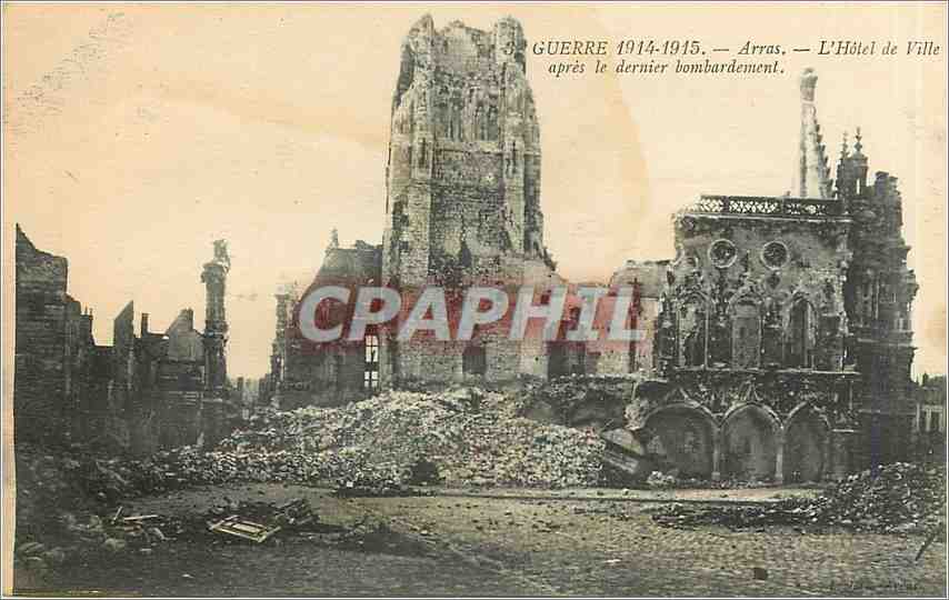 Arras — L'Hôtel de Ville après le dernier bombardement — Guerre 1914-1915