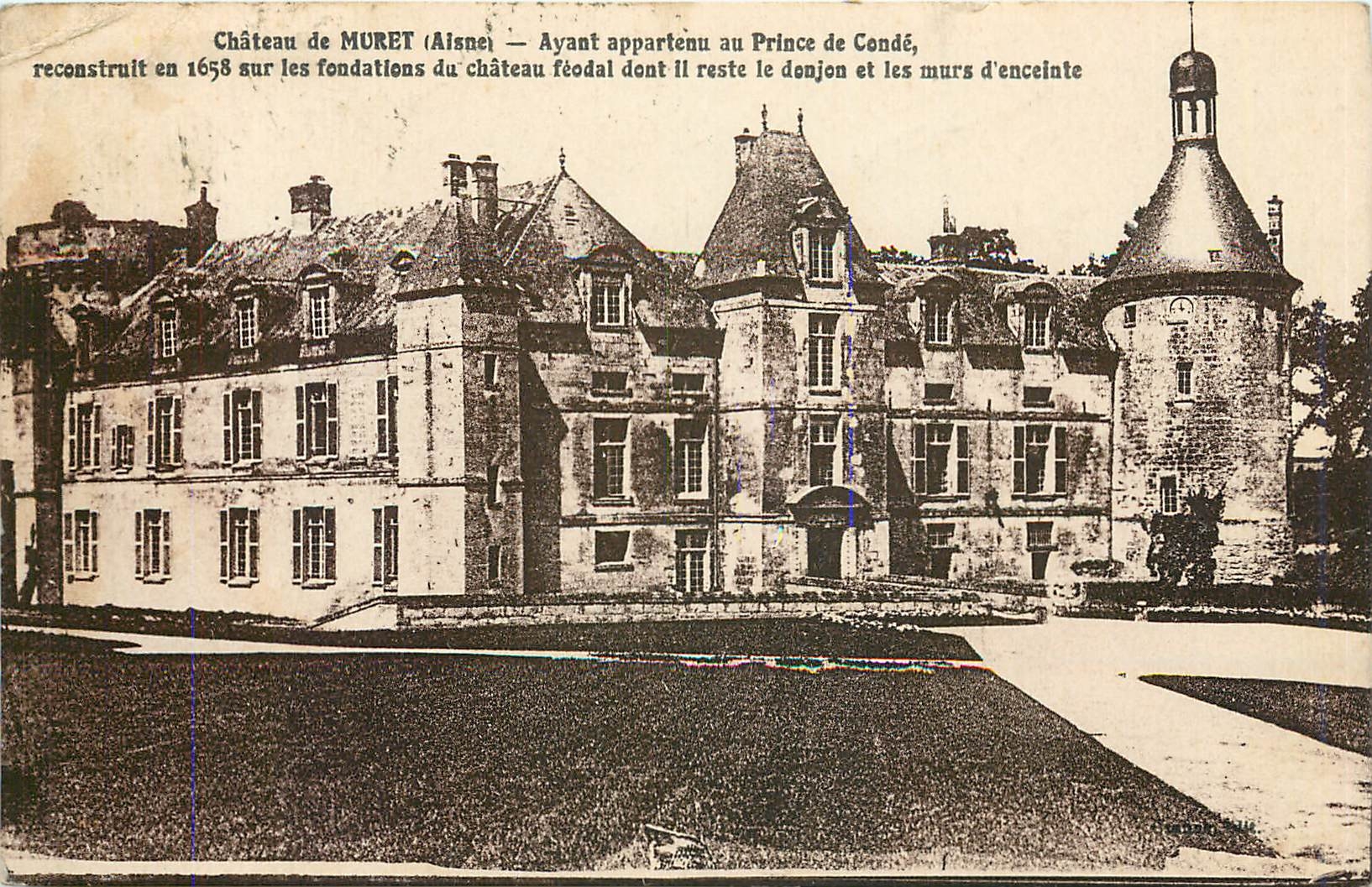 Château de MURET (Aisne) — Ayant appartenu au Prince de Condé, reconstruit en 1658 sur les fondations du château féodal dont il reste le donjon et les murs d'enceinte