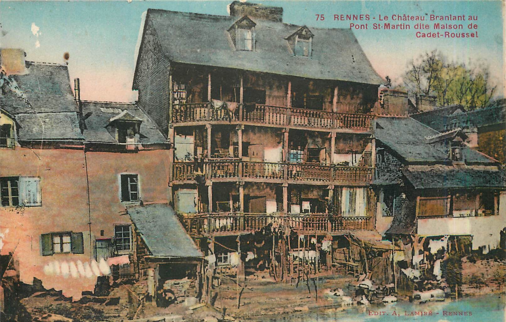 Rennes - Le Château Branlant au Pont St-Martin dite Maison de Cadet-Roussel — Édit. A. Lamiré - Rennes