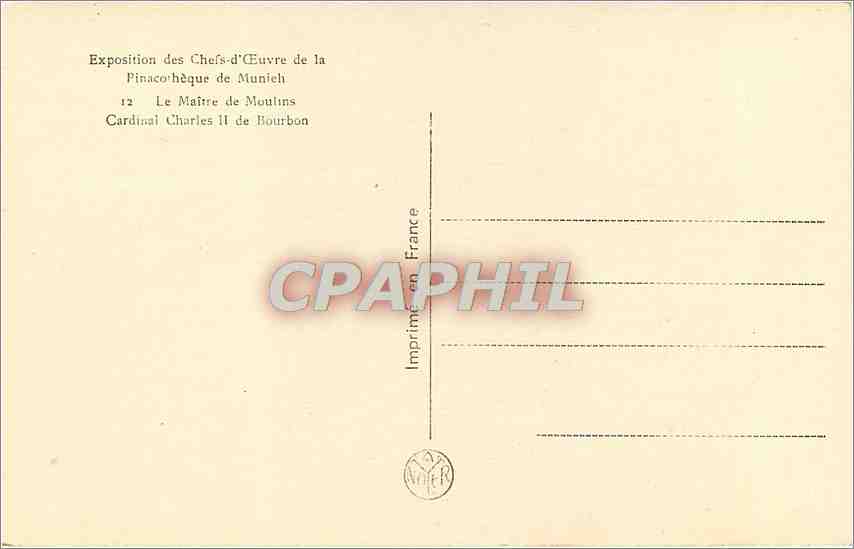 CPA Exposition des Chefs d'Euvre de la Pinacotheque de Munich le Maitre de Moulins Cardinal Charles  — Rückseite