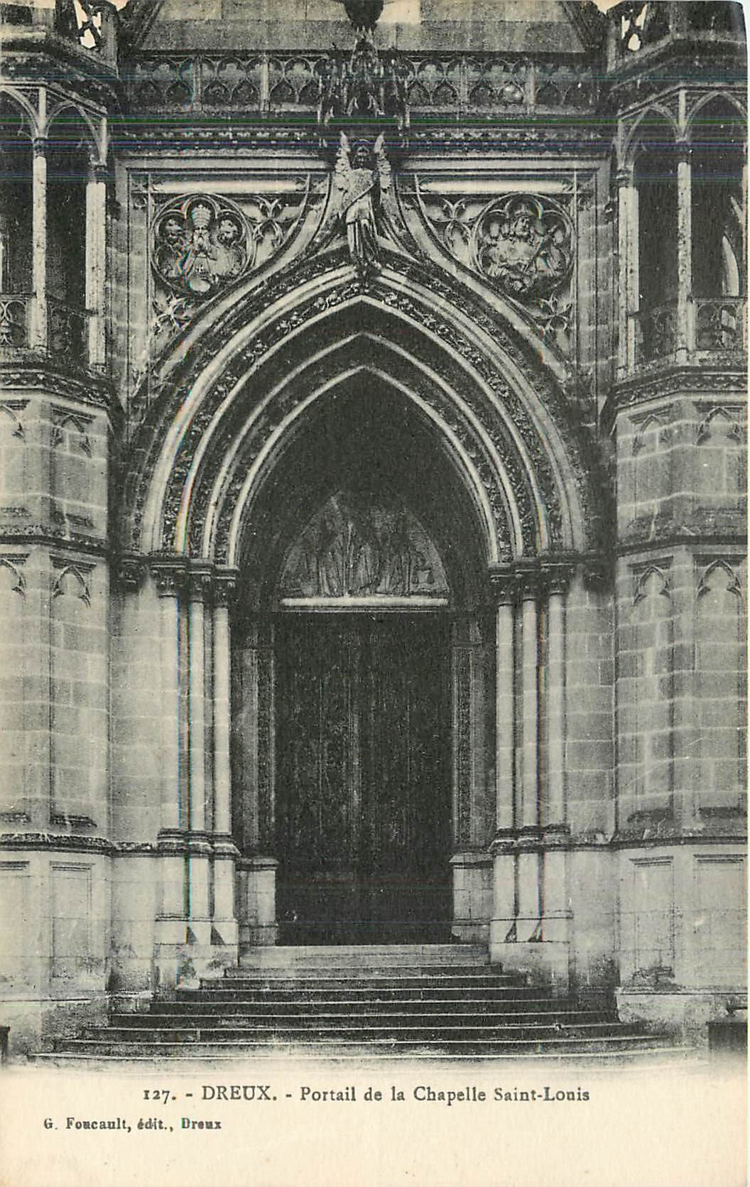 Dreux — Portail de la Chapelle Saint-Lonîs — G. Foncault, édit., Dreux