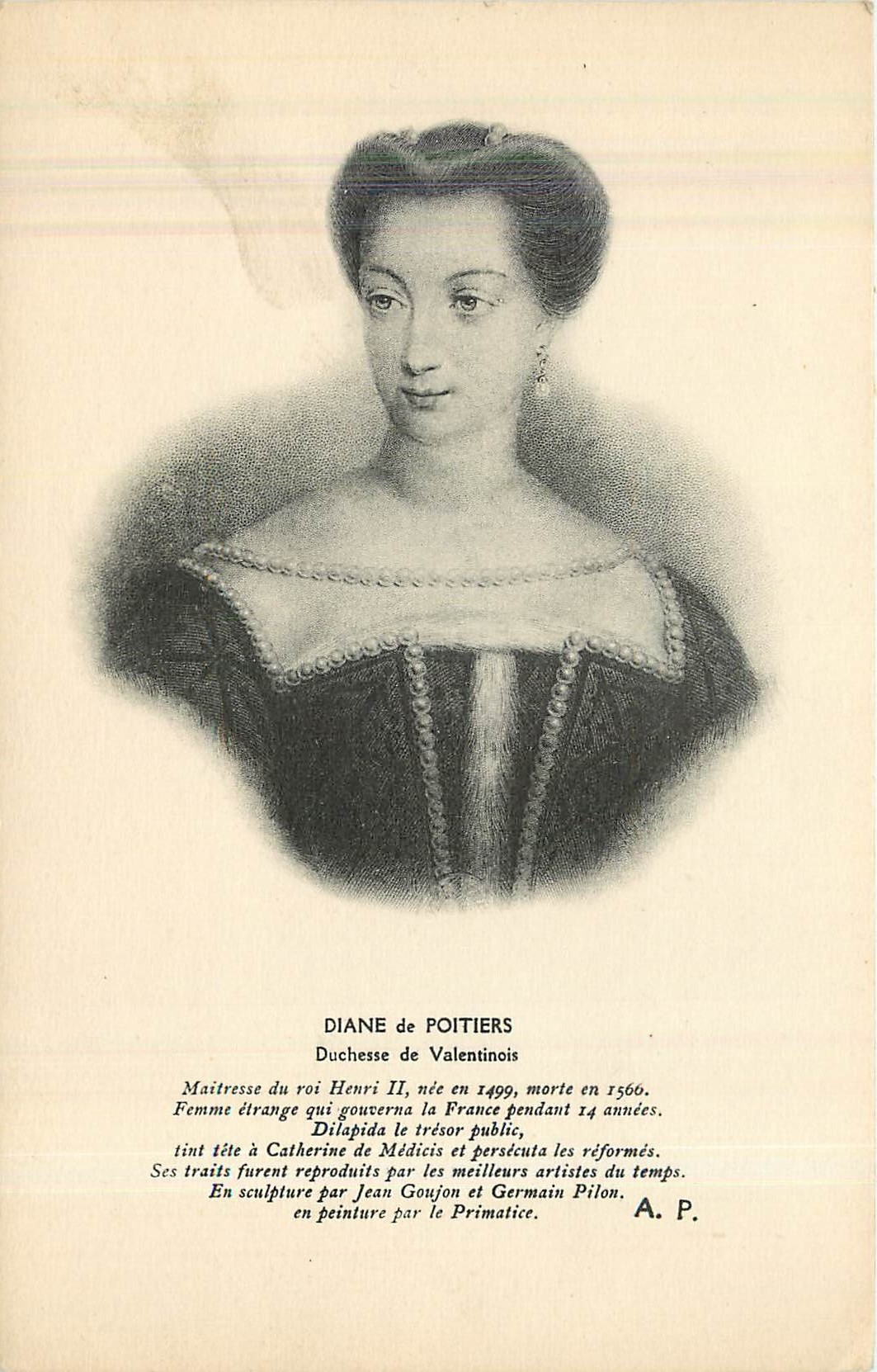 Diane de Poitiers — Duchesse de Valentinois — A. P.