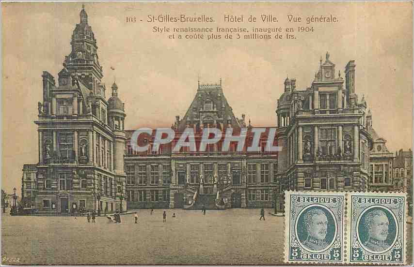 St-Gilles-Bruxelles — Hôtel de Ville — Vue générale — Style renaissance française, inauguré en 1904, coûté plus de 3 millions de frs.