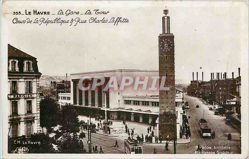 CPA Le Havre La Gare La Tour Cours de la Republique Rue Charles Laffitte 