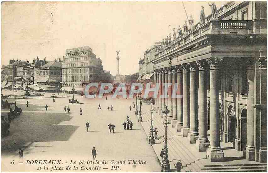 Bordeaux — Le péristyle du Grand Théâtre et la place de la Comédie — PP.