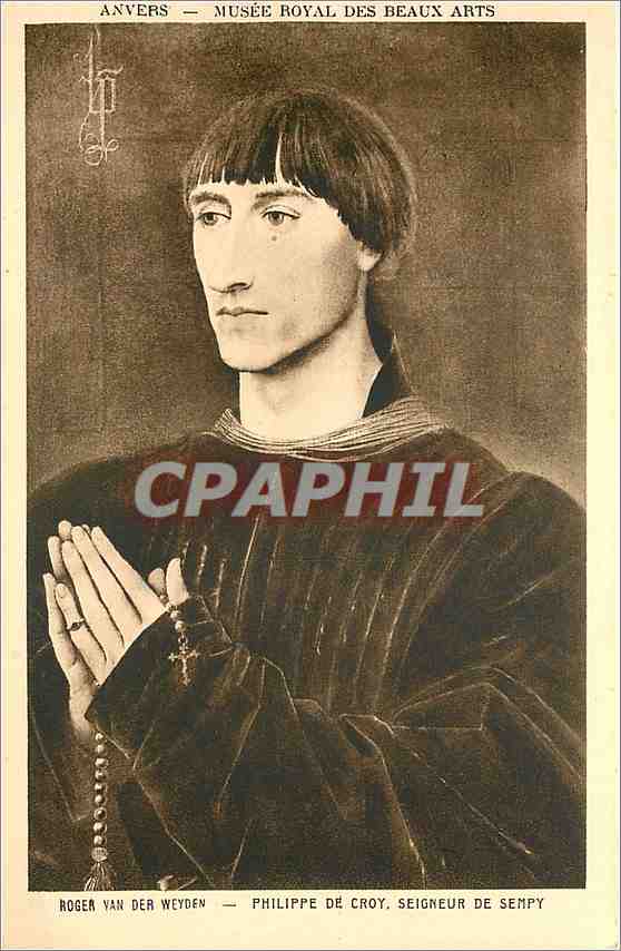CPA Anvers Musee Royal des Beaux Arts Roger Van Der Weyden Philippe de Croy Seigneur de Sempy 