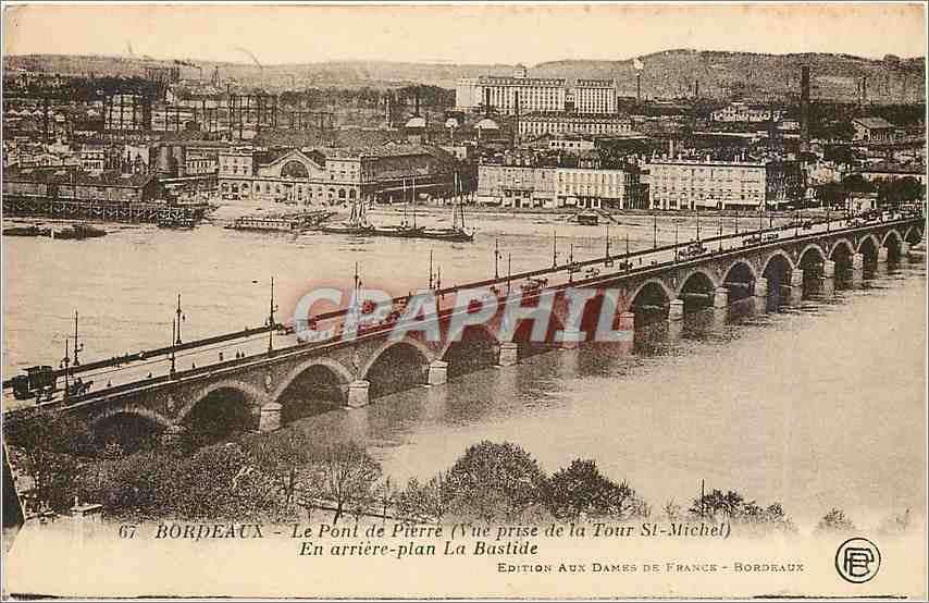 CPA Bordeaux Le Pont de Pierre Vue prise de la Tour St Michel 