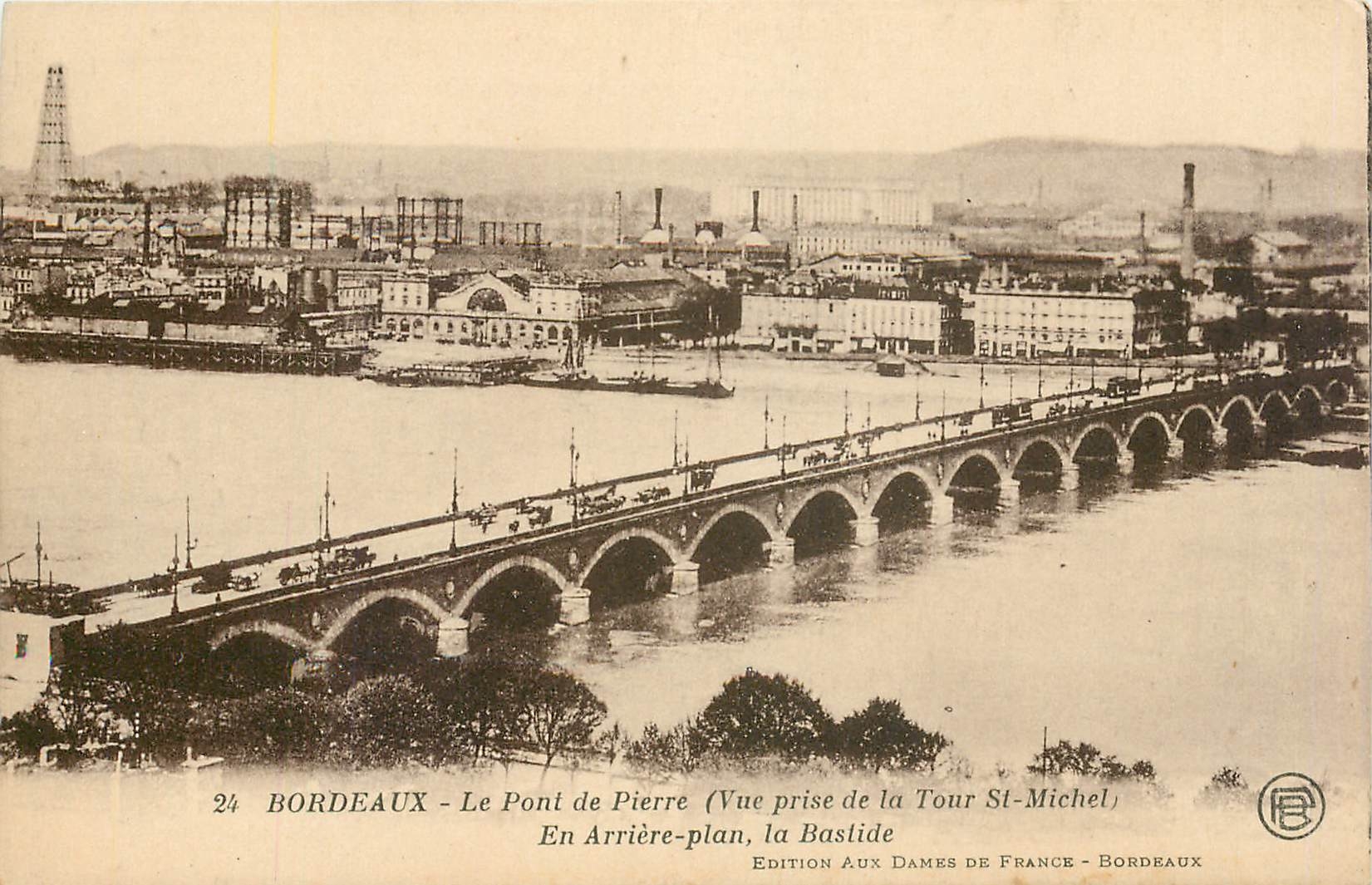 Bordeaux - Der Steinerne Brücke (Aussicht vom Turm St-Michel), Im Hintergrund, die Bastide — Edition von Aux Dames de France - Bordeaux