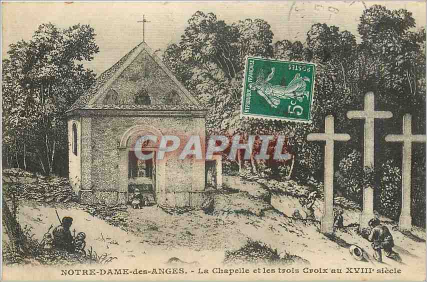 CPA NOTRE DAME DES ANGES-La Chapelle et les trois Croix au XVIII e siecle