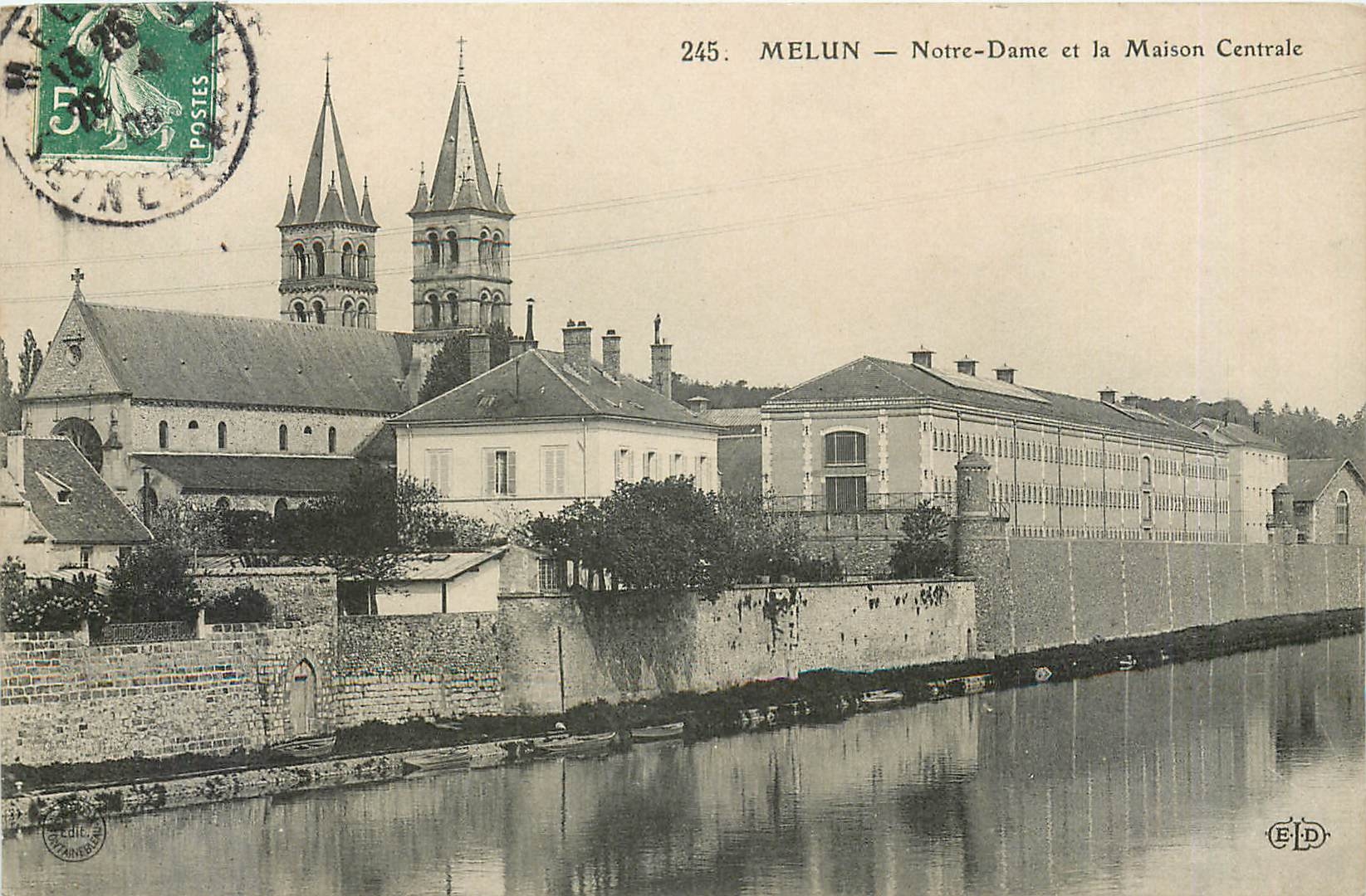 CPA Melun-Notre Dame et la Maison centrale