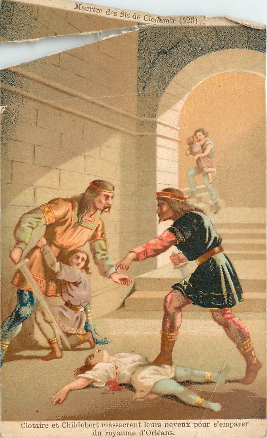 Chromo Clotaire et childobert massacrent leurs neveux pour s'emparer du royaume d'Orleans