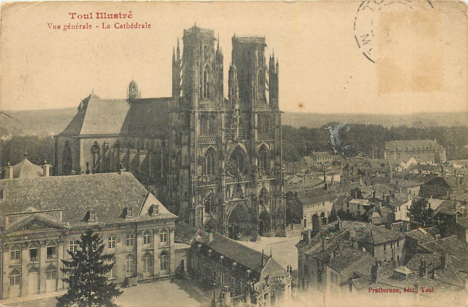 CPA Toul Illustre Vue generale La Cathedrale 