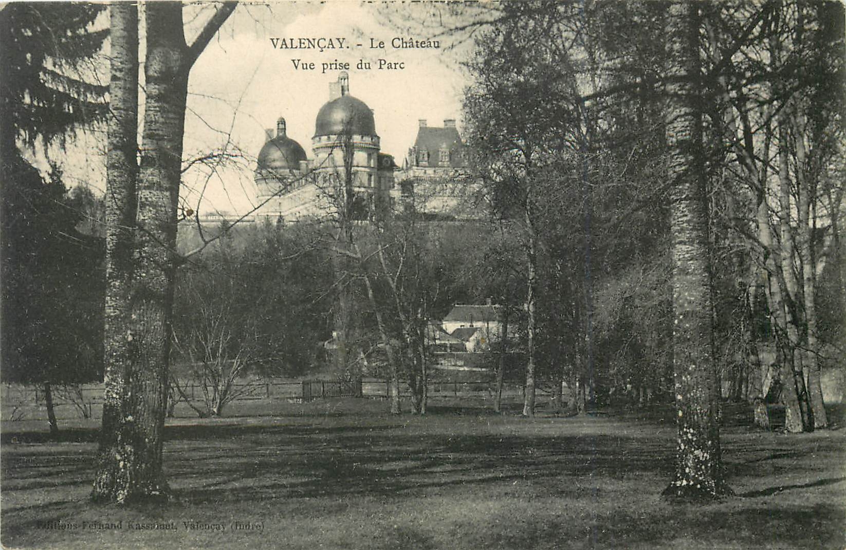 Valençay - Le Château - Vue prise du Parc — Éditions Fernand Kassabiot, Valençay (Indre)