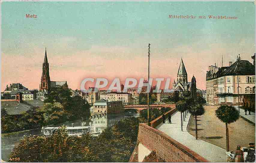 CPA Metz Mittelbrucke mit Wachtstrasse 