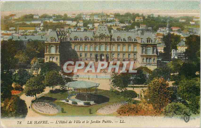 CPA Le Havre L'Hotel de Ville et le Jardin Public 