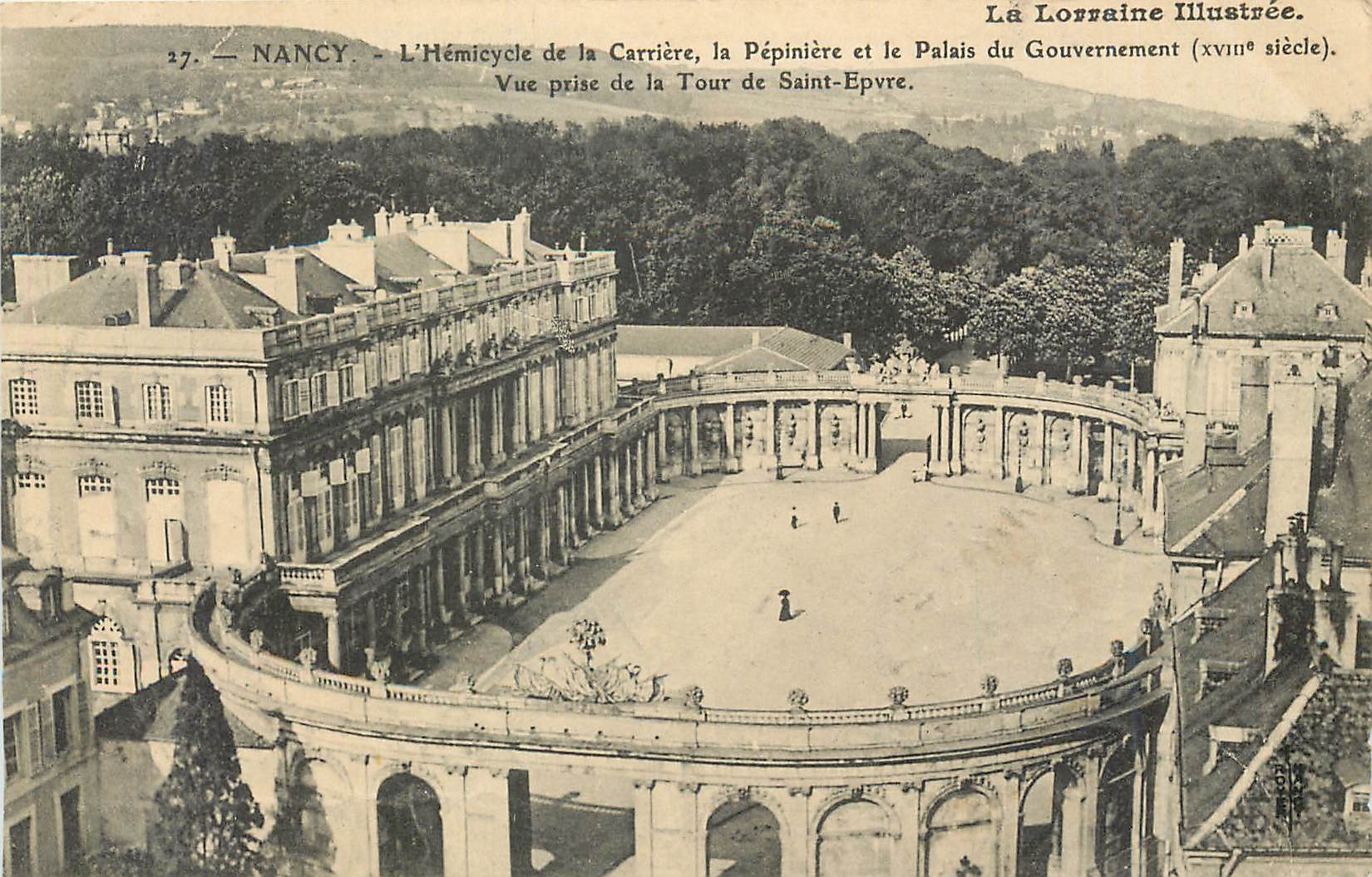 NANCY — L'Hémicycle de la Carrière, la Pépinière et le Palais du Gouvernement (XVIIIe siècle). Vue prise de la Tour de Saint-Epvre — La Lorraine Illustrée, n°27
