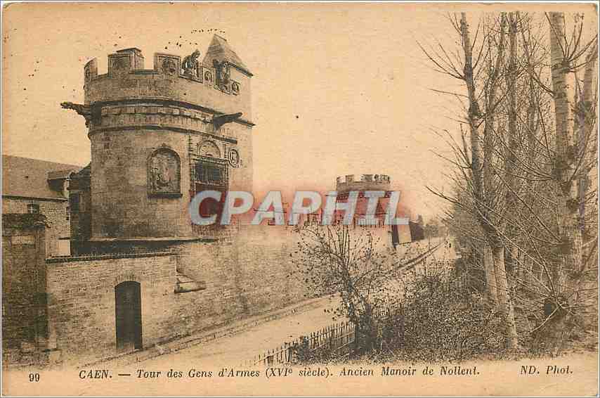 CPA Caen Tour des Gens d'Armes XVI e siecle. Ancien manoir de Nollent