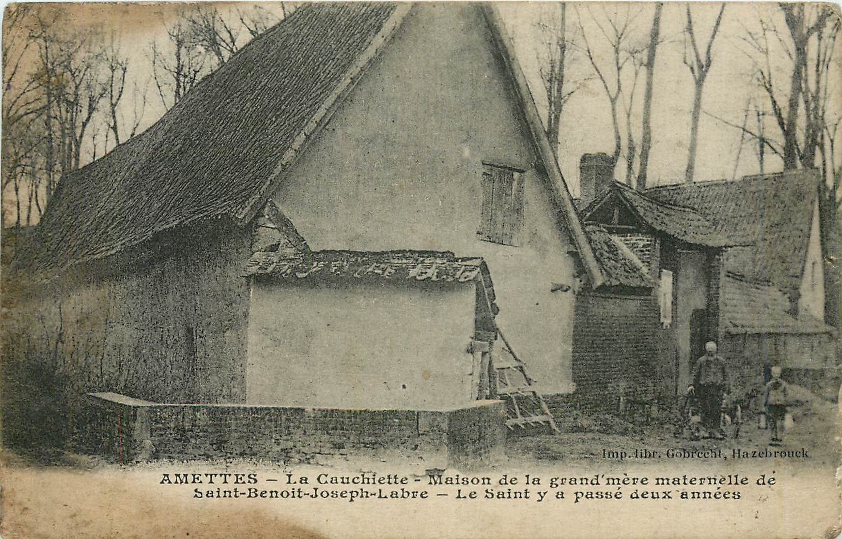 CPA Amettes la cauchiette maison de la Grand mere maternelle de Saint Benoit joseph Labre le saint y